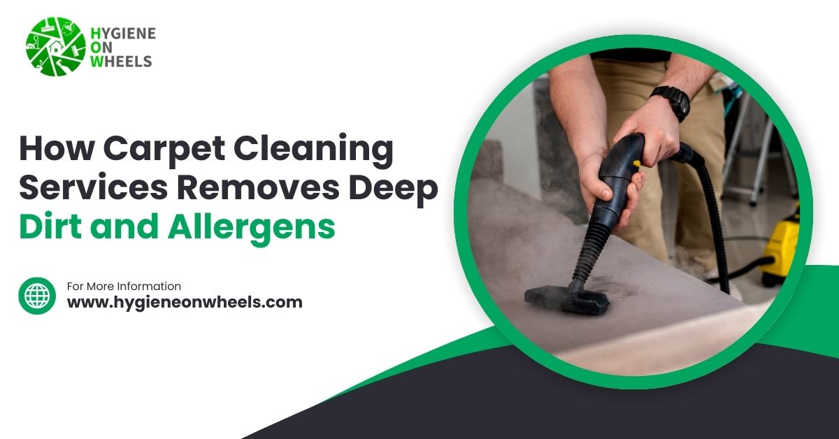 How Carpet Cleaning Services Removes Deep Dirt and Allergens