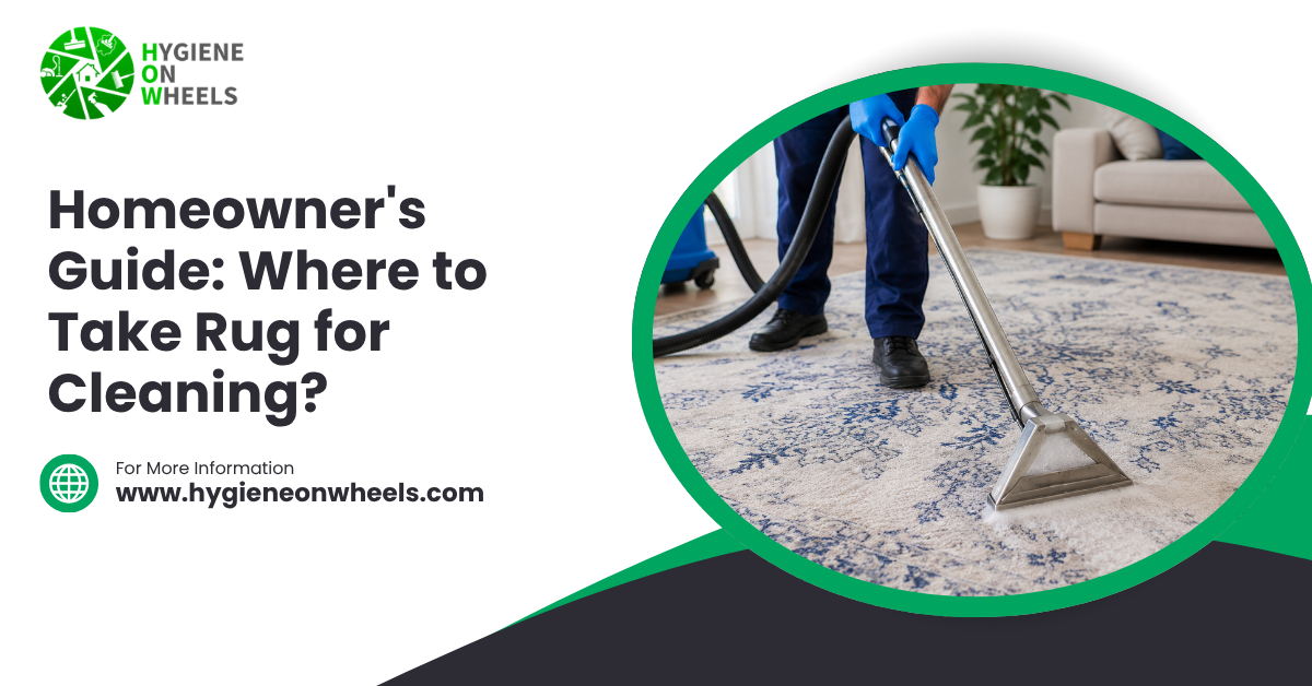 Homeowner's Guide: Where to Take Rug for Cleaning?