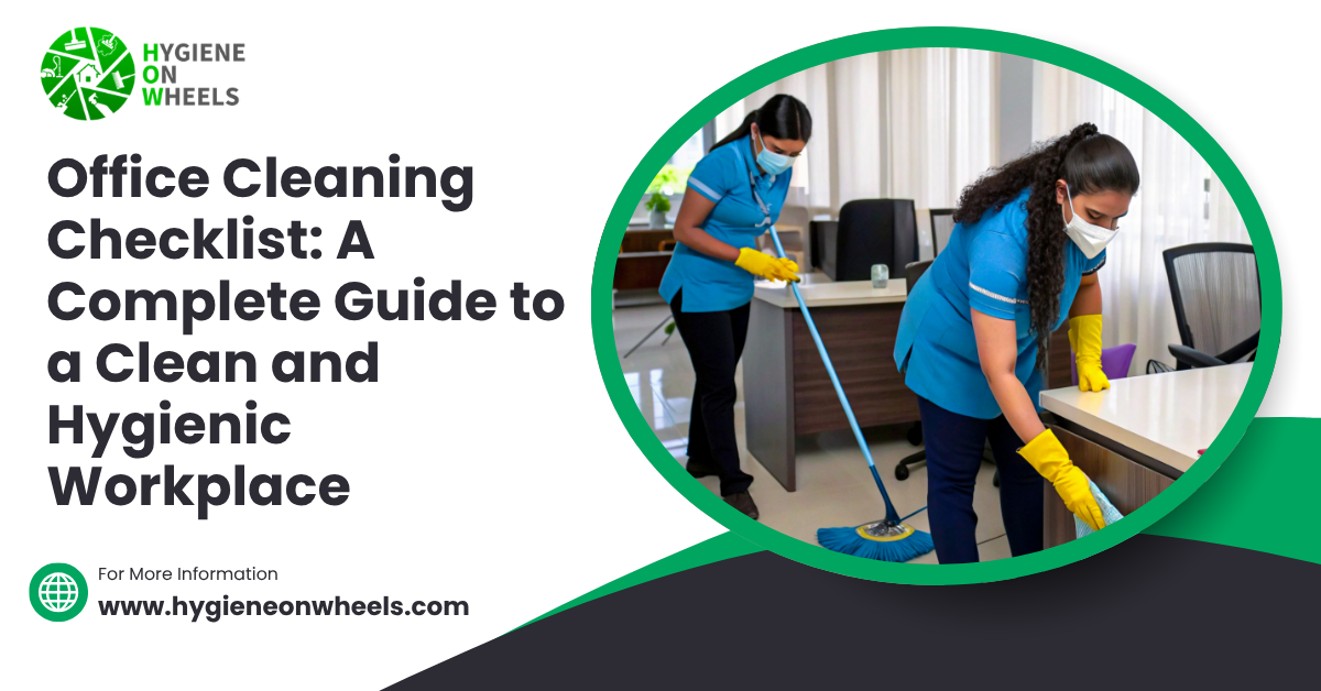 Office Cleaning Checklist: A Complete Guide to a Clean and Hygienic Workplace